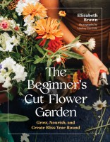 The Beginner’s Cut Flower Garden